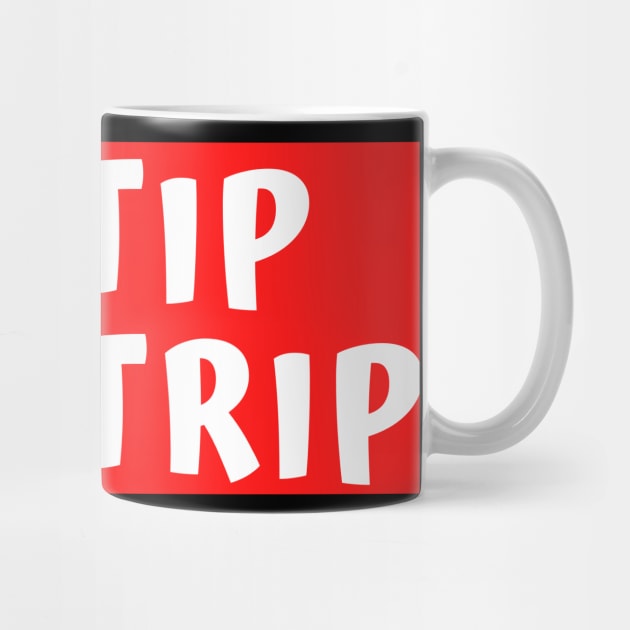 No Tip No Trip by Litehouse Tees